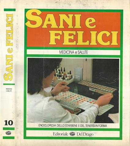 Sani e felici. Enciclopedia dello starbene e del tenersi in forma - copertina