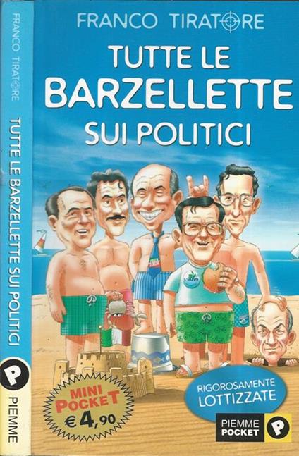 Tutte le barzellette sui politici. Rigorosamente lottizzate - Franco Tiratore - copertina