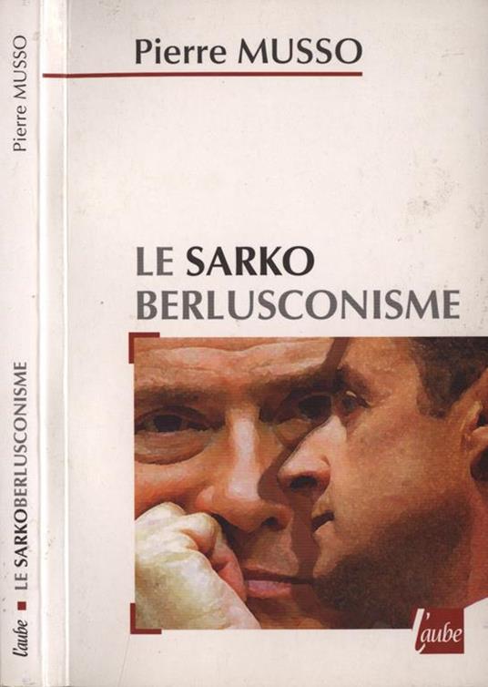 Le Sarkoberlusconisme - Pierre Musso - copertina