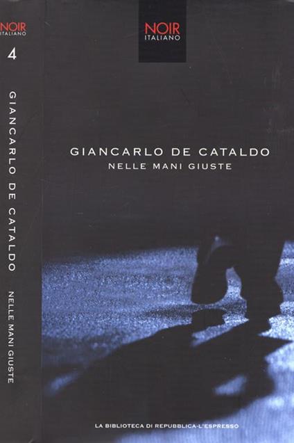 Nelle mani giuste - Giancarlo De Cataldo - copertina