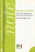 Pensare la politica. Seminario organizzato dal Centro Studi del Pd