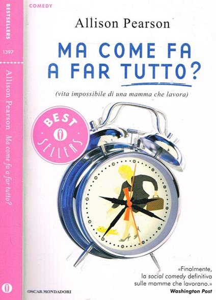 Ma Come Fa A Far Tutto. Vita Impossibile Di Una Mamma Che Lavora - Allison Pearson - copertina