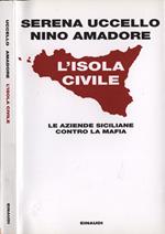 L' isola civile. Le aziende siciliane contro la mafia