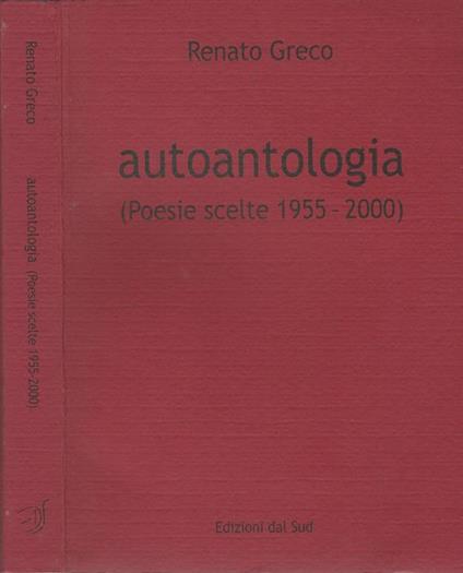Autoantologia. (poesie scelte 1955-2000) - Renato Greco - copertina