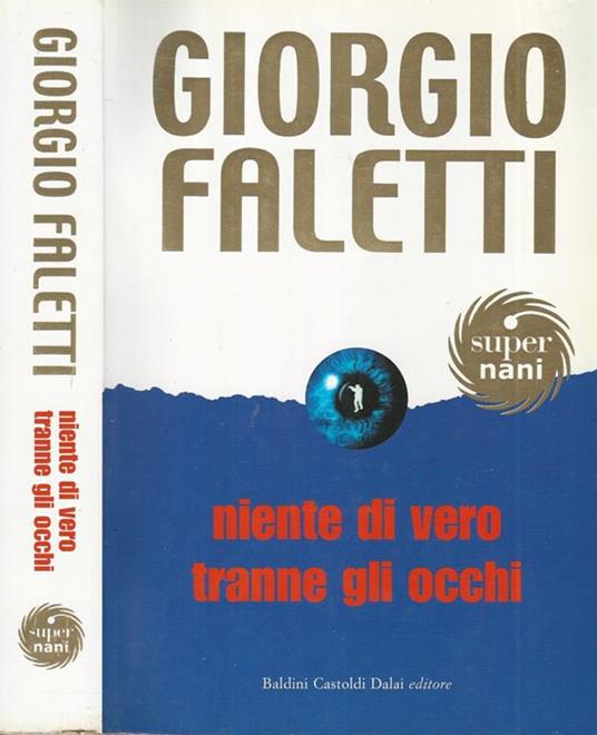 Niente di vero tranne gli occhi - Giorgio Faletti - Libro Usato - Dalai  Editore - Super Nani | IBS