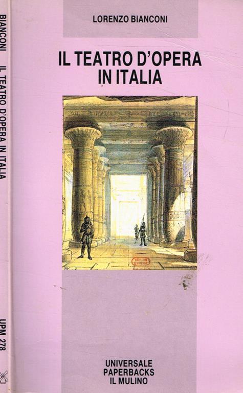 Il teatro d'opera in Italia. Geografia, caratteri, storia - Lorenzo Bianconi - copertina