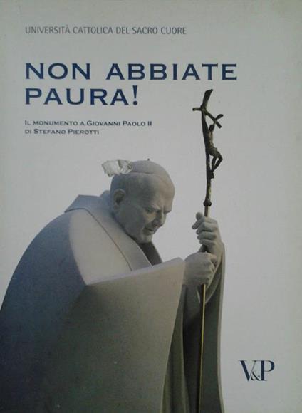 Non abbiate paura!. Il monumento a Giovanni Paolo II - copertina