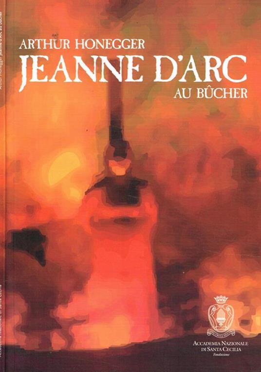 Jeanne D'Arc au bucher. Stagione di musica sinfonica 2008-2009. Concerto di inaugurazione - Arthur Honegger - copertina