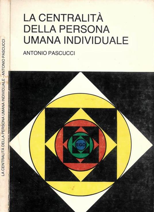 La centralità della persona umana individuale - Antonio Pascucci - copertina