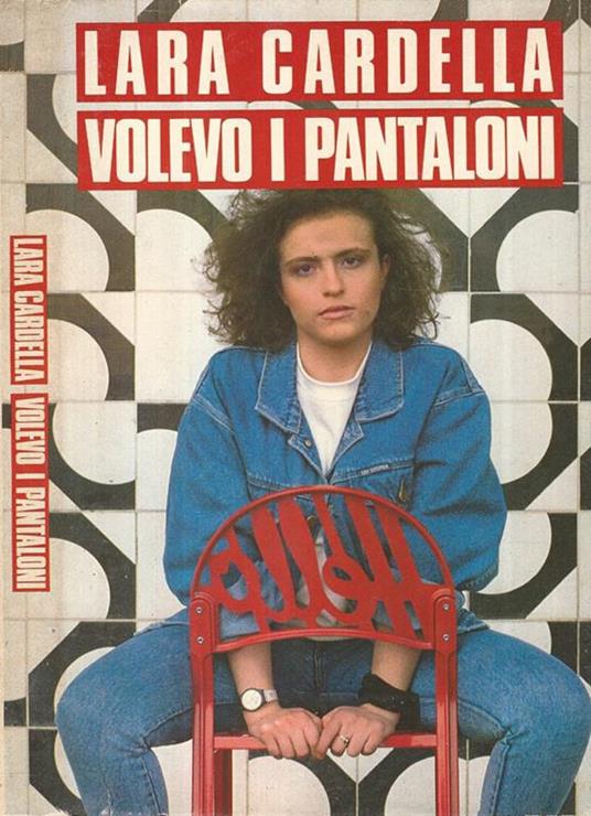 Volevo i pantaloni - Lara Cardella - copertina