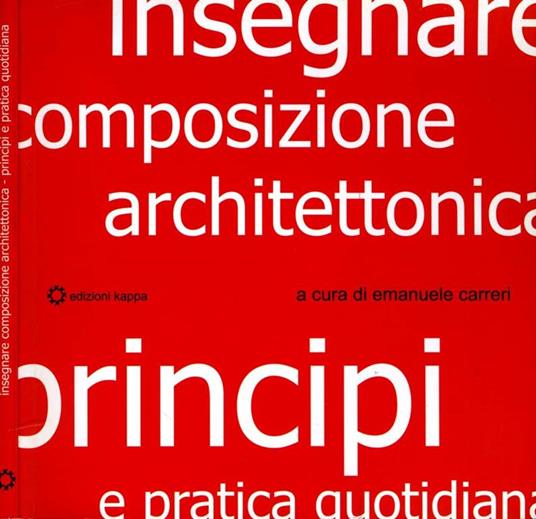 Insegnare Composizione Architettonica. Principi e pratica Quotidiana - Emanuele Carreri - copertina