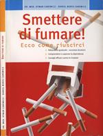 Smettere di fumare!. Ecco come riuscirci