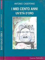 I miei cento anni. un’età d’oro