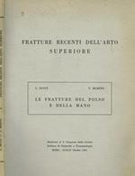 Fratture recenti dell'arto superiore. Relazione al L Congresso della Società Italiana di Ortopedia e Traumatologia Roma 25-26-27 ottobre 1965