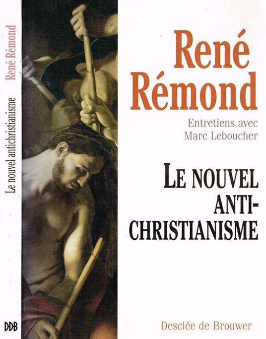 LE Nouvel Anti Christianisme - René Remond - copertina