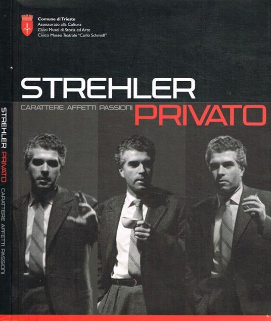 Strehler. Privato. Carattere affetti passioni - Roberto Canziani - copertina