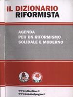 Il dizionario riformista. Agenda per un riformismo solidale e moderno