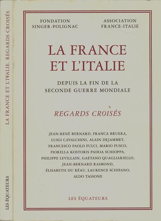 La France et l'Italie. Depuis la fin de la Seconde Guerre Mondiale - Regards croisés - Actes du colloque - copertina