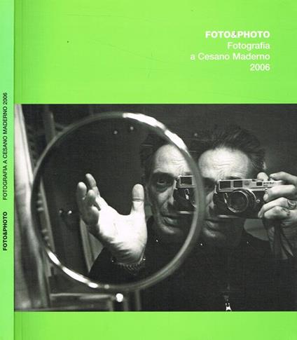 Foto&photo. Fotografia a Cesano Maderno 2006. 23 settembre-19 novembre 2006 - copertina