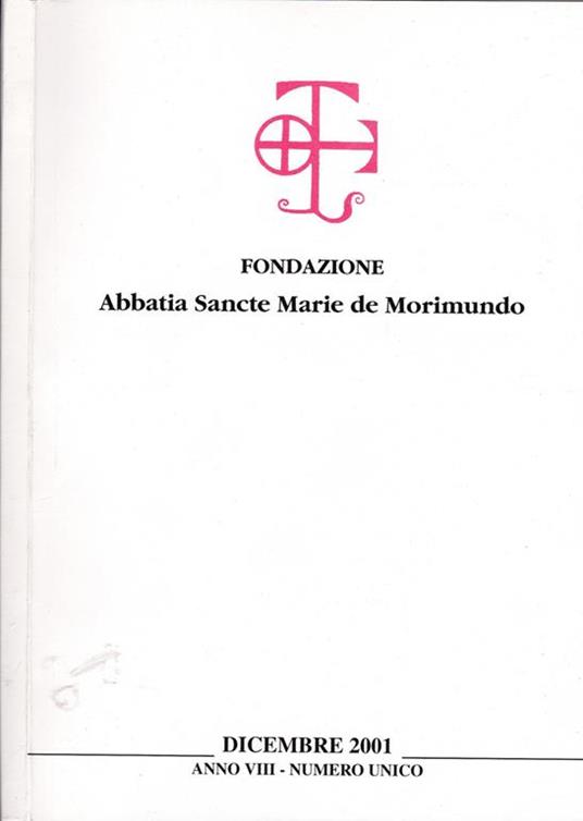Fondazione Abbatia Sancte Marie de Morimundo. Dicembre 2001. Anno VIII-Numero unico - copertina