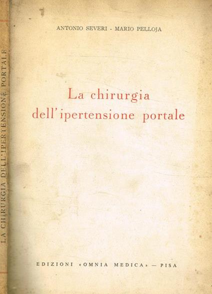 La chirurgia dell'ipertensione portale - Antonio Severi - copertina