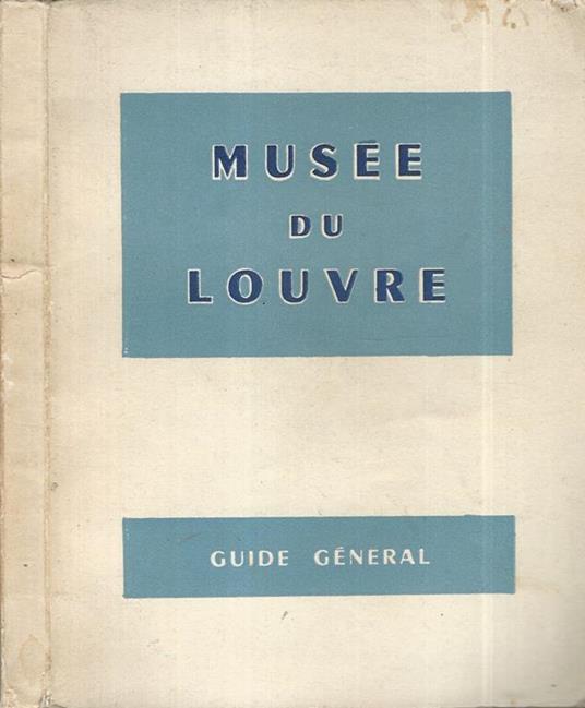 Musee du Louvre. Guide General - Marie Therese Barrelet - copertina