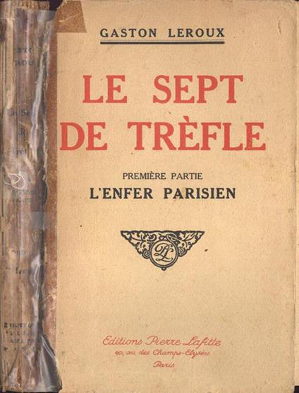 Le sept de trèfle Premier partie. L' enfer parisien - Gaston Leroux - copertina