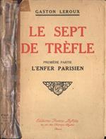 Le sept de trèfle Premier partie. L' enfer parisien