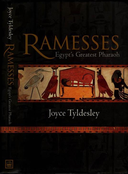 Ramesses. Egypt's Greatest Pharaoh - Joyce Tyldesley - copertina