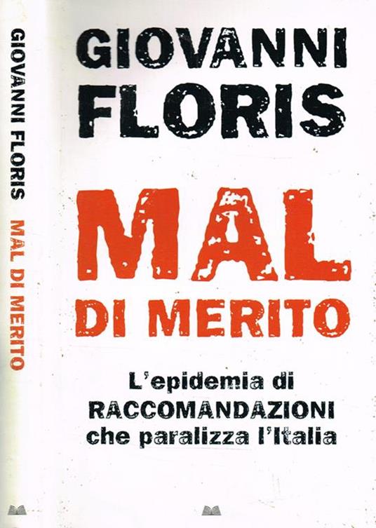 Mal di merito. L'epidemia di raccomandazioni che paralizza l'Italia - Giovanni Floris - copertina