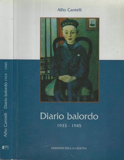 Diario balordo. 1933-1945 - Alfio Cantelli - copertina