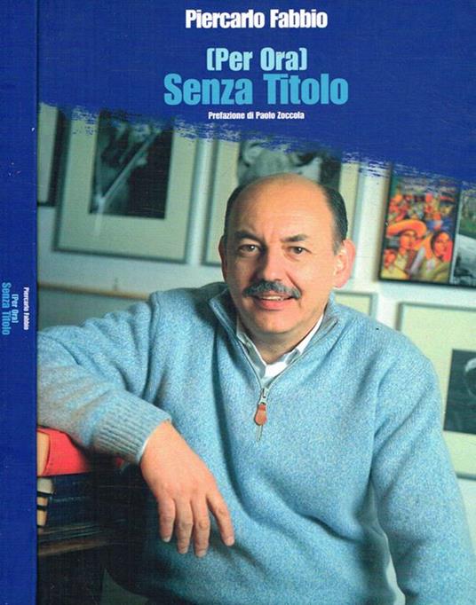 (Per ora) Senza titolo. Articoli 1999-2001 - Piercarlo Fabbio - copertina