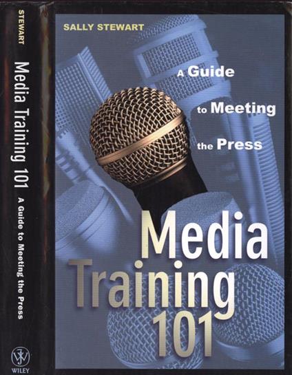Media training 101. A guide to meeting the Press - Sally Stewart - copertina