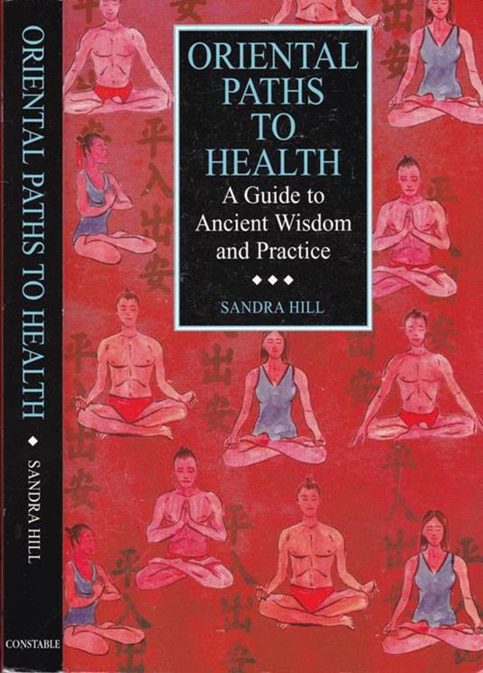 Oriental path to health. A guide to ancient wisdom and practice - Sandra Hill - copertina
