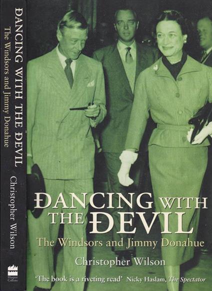 Dancing with the devil. The windsors and Jimmy Donahue - Christopher Wilson - copertina