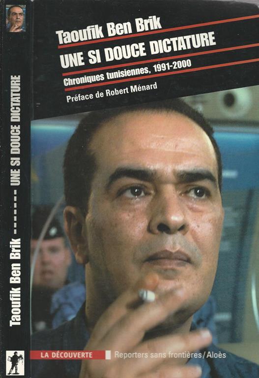 Une si douce dictature. Chronique tunisiennes 1991-2000 - copertina