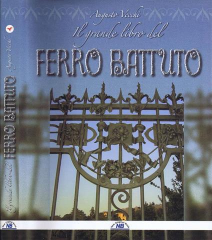 Il Grande Libro del Ferro Battuto - Augusto Vecchi - copertina