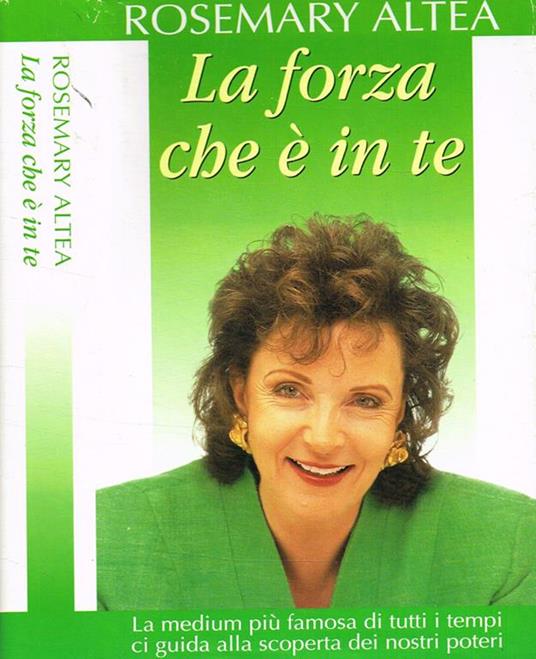 La forza che è in te - Rosemary Altea - copertina