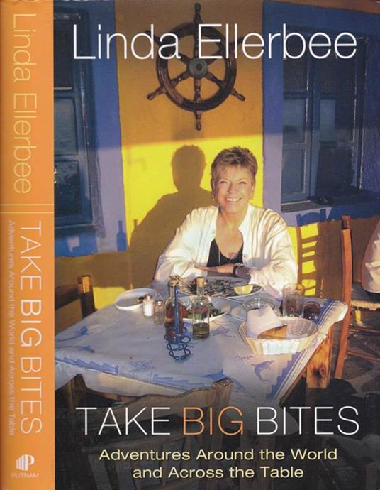 Take big bites. Adventures around the world and across the table - Linda Ellerbee - copertina