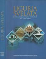 Liguria svelata. Dieci anni di impegno culturale sul territorio