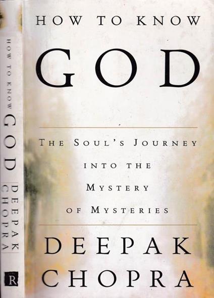 How to know GOD. The soul's journey into the mystery of misteries - Deepak Chopra - copertina