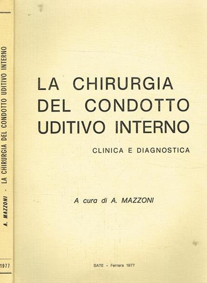 La chirurgia del condotto uditivo interno. Clinica e diagnostica - copertina