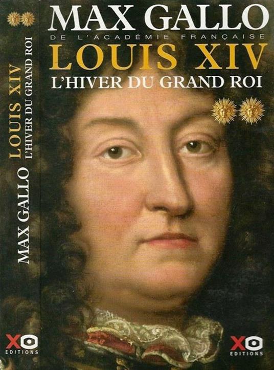 Louis XIV Vol. II. L'Hivier du Grand Roi - Max Gallo - copertina