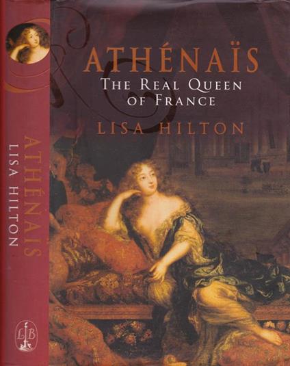 Athénais. The real queen of France - Lisa Hilton - copertina