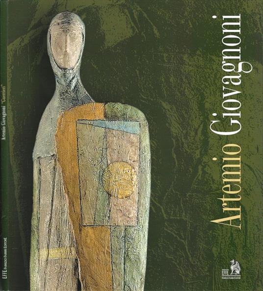 Artemio Giovagnoni (1922-2007). Guerrieri - Massimo Duranti - copertina