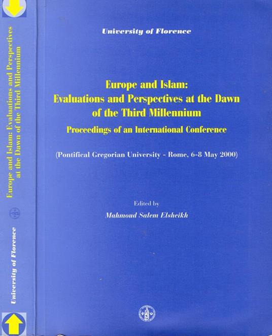 Europe And Islam, Evaluations And Perspectives At The Dawn Of The Third Millennium. Proceedings Of An International Conference (Pontifical Gregorian University Rome 6-8 May 2000) - Mahmoud Salem Elsheikh - copertina