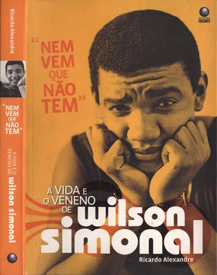 Nem ven que nao tem. A vida e o veneno de Wilson Simonal - Ricardo Alexandre - copertina