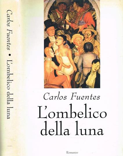 L' ombelico della luna - Carlos Fuentes - copertina