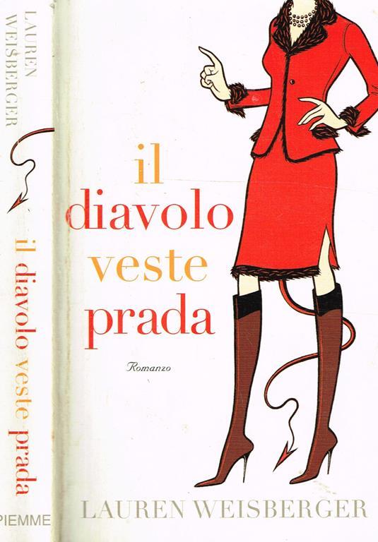 Il diavolo veste Prada - Lauren Weisberger - Libro Usato - Piemme -  Bestseller | IBS