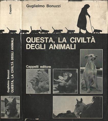 Questa, la civiltà degli animali - Guglielmo Bonuzzi - copertina